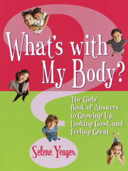Title details for What's with My Body? by Selene Yeager - Available